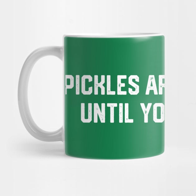 Pickles Are Fantastic by Litehouse Tees